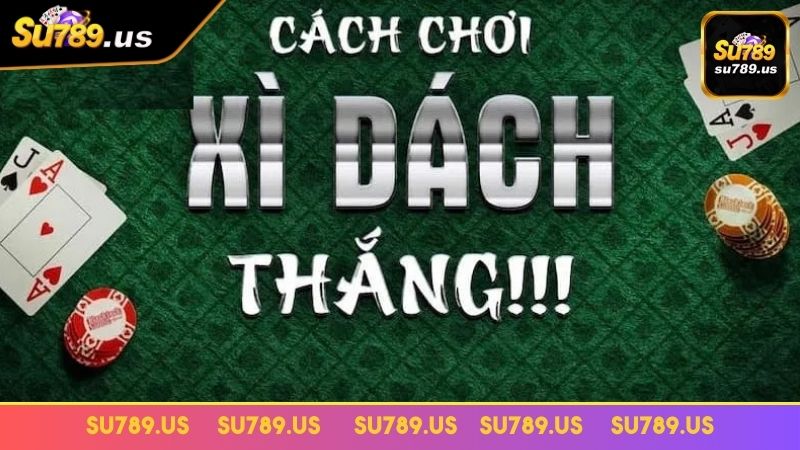 Bí quyết và chiến thuật chinh phục xì dách từ cao thủ Bí quyết và chiến thuật chinh phục xì dách từ cao thủ
